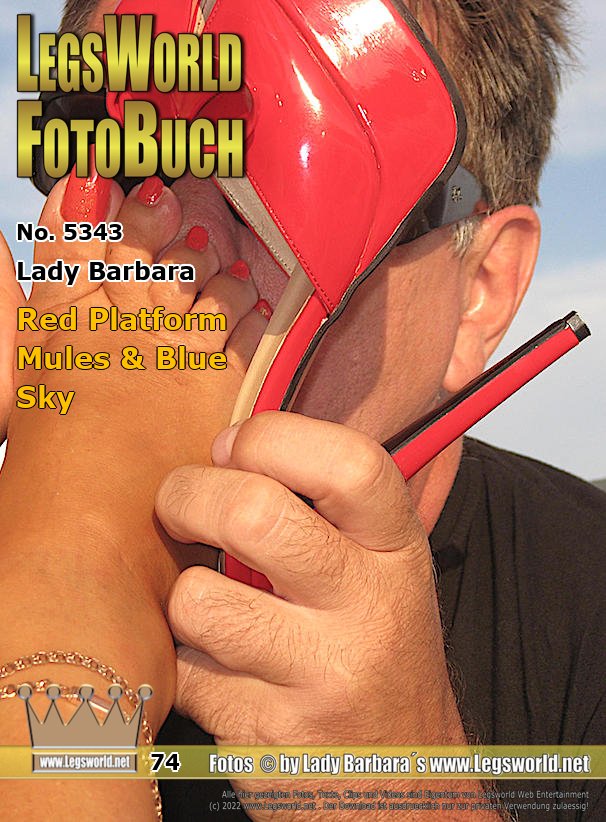 Ebook: 5343 - Lady Barbara
Red Platform Mules & Blue Sky
My new, bright red platform mules are super hot. Not only I think so, but also this member, who first kisses the soles and heels of the shoes and then take  also my toes into his mouth. And when do you want my sexy feet?