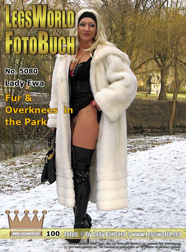 Ebook: 5080 - Lady Ewa
Fur & Overknees  in the Park
Only with a fur coat over her black sexy lingerie and her sheer, skin colored pantyhose, the Lady is walking through the winterly park. Matching to the fur, she wears black shiny overknee-boots with high heels. From far, a wanker watches her sitting in his warm car and he enjoys how the Lady is freezing. Especially her feet are freezing in the high, tight boots.