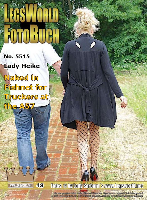 Ebook: 5515 - Lady Heike
Naked in Fishnet for Truckers at the A57
When the weather was cold and wet and her husband was fishing, millionaire