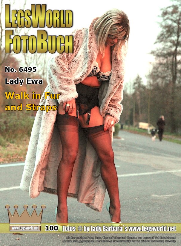 Ebook: 6495 - Lady Ewa
Walk in Fur and Straps
For all fur fans, Lady Ewa walks here on a country road in Willich in a long fur-coat and high-heeled pumps with Nylons. Although it is cold, the sexy Polish woman opens her coat again and again and shows her hot sexy legs. Imagine, you are kneeling in front of these divine legs. Fortunately, there is little traffic on the road, otherwise an accident could easily have happened.